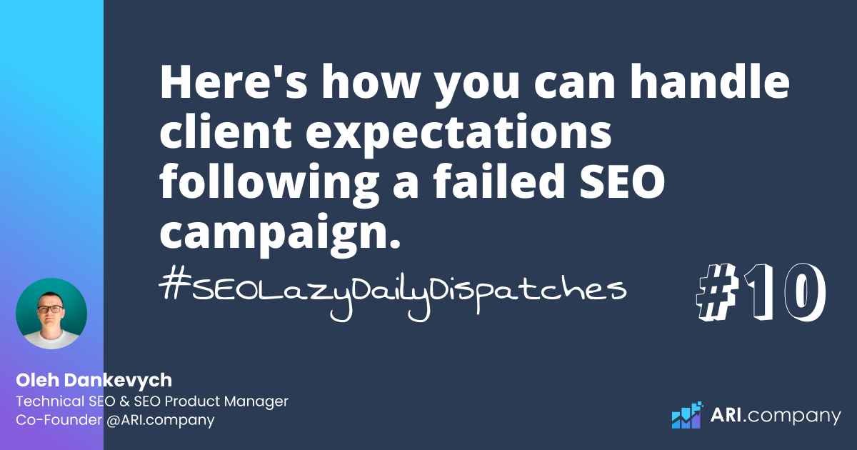 Here's how you can handle client expectations following a failed SEO campaign.