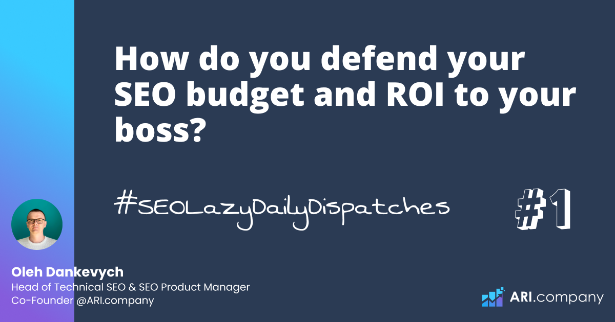 How do you defend your SEO budget and ROI to your boss?