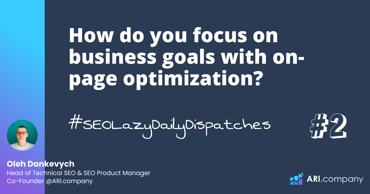 How do you focus on business goals with on-page optimization?