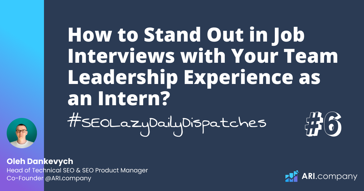 How to Stand Out in Job Interviews with Your Team Leadership Experience as an Intern?